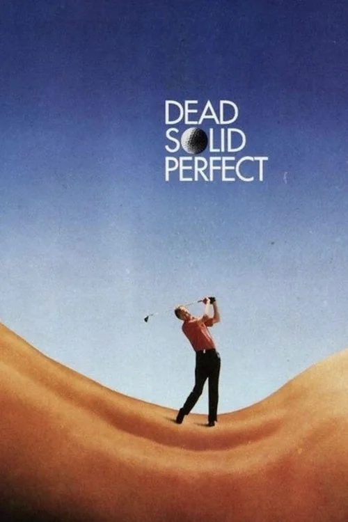 Dead Solid Perfect