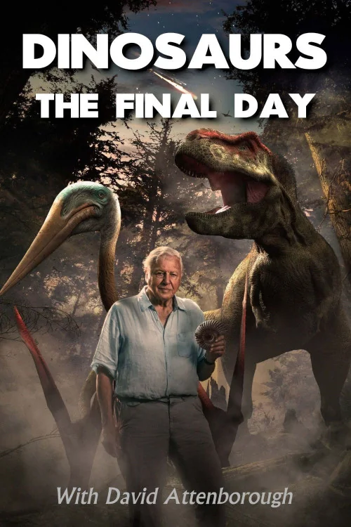 Dinosaurs - The Final Day with David Attenborough