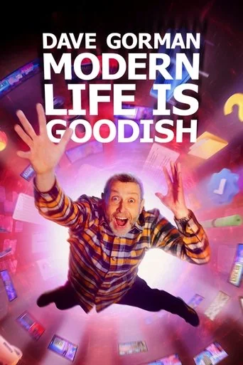 Dave Gorman: Modern Life Is Goodish
